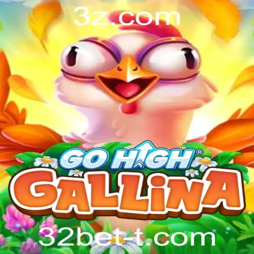 32bet - Descubra o Fascinante Mundo de GoHighGallina: Jogo Inovador Impulsionado pelo 32bet